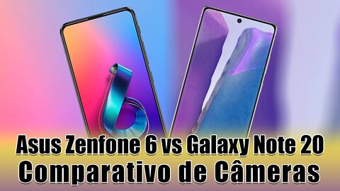 Asus Zenfone 6 vs Galaxy Note 20 - Comparativo de Câmeras