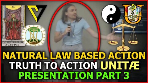 Truth To Action - Cory Edmund Endrulat - Natural Law & UNITÆ Seminar - Part 3 of 3