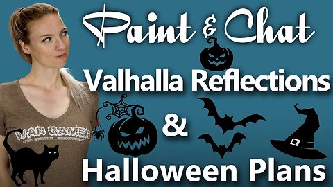 Paint & Chat: Valhalla reflection and Halloween plans