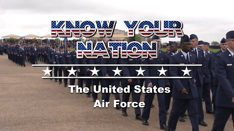 Know Your Nation: The United States Air Force