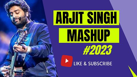 Arjit Singh Mashup 2023 💔💚💖 | Heartfelt Hindi Songs | Arjit Singh