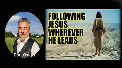 Following Jesus Wherever He Leads by Dr Michael H Yeager