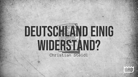 Deutschland einig Widerstand? | Christian Steidl