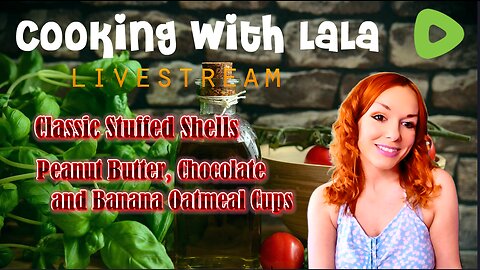 Sunday Cooking with Lala - Stuffed Shells & Oatmeal Cups