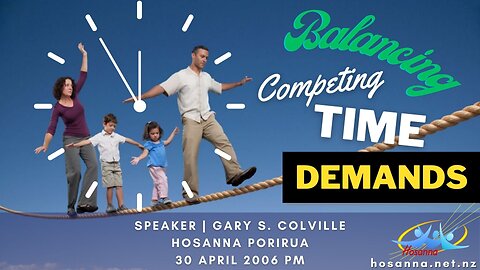 Balancing Competing Time Demands (Gary Colville) | Hosanna Porirua