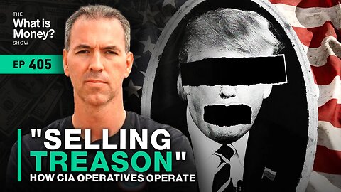 "Selling Treason": How CIA Operatives Operate with Jason Hanson (WiM405)