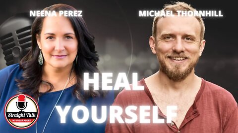 Heal Yourself with Michael Thornhill