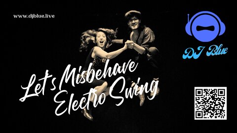 Let's Misbehave | Electro Swing | DJ Blue