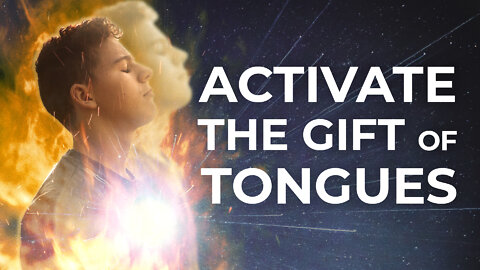 Why You Can't Speak in Tongues - Activate the Gift Now
