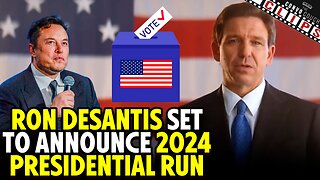 Ron DeSantis Announces 2024 Presidential Run