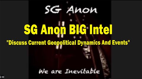 SG Anon BIG Intel: "Discuss Current Geopolitical Dynamics And Events"