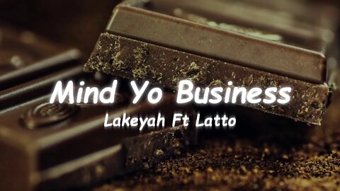 Lakeyah Ft Latto - Mind Yo Business (Lyrics)