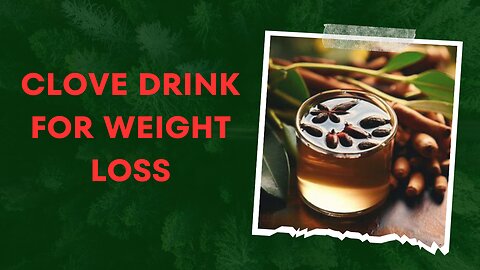 Clove drink for weight loss