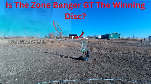 Is The Zone Banger GT The Winning Disc? INCONCEIVABLE