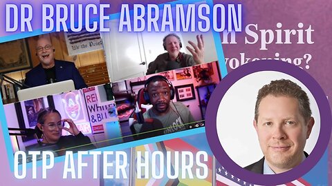 After Hours with Dr. Bruce Abramson - The Great Awokening