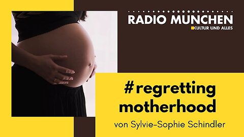 Mutterschaft bereuen - von Sylvie-Sophie Schindler@Radio München🙈🐑🐑🐑 COV ID1984
