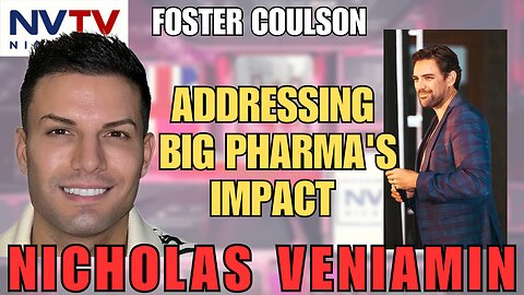 Reclaiming Wellness: Foster Coulson Explores How Big Pharma Claims Your Body with Nicholas Veniamin