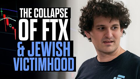 The Collapse of FTX & Jewish Victimhood