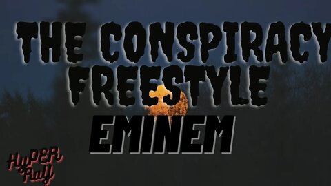 Eminem - The Conspiracy Freestyle (Lyrics)