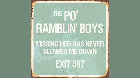 Missing Her Has Never Slowed Me Down | The Po' Ramblin' Boys | Bluegrass Music Lyric Video
