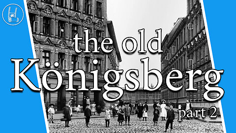 The old Königsberg / now Kaliningrad, part 2 🇷🇺 🇩🇪