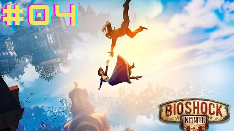 Bioshock Infinite - Gameplay Walkthrough PC (PT-BR) Gameplay em português Parte 04