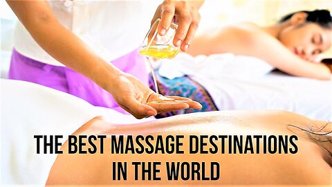 The Best Massage Destinations in the World (2023)