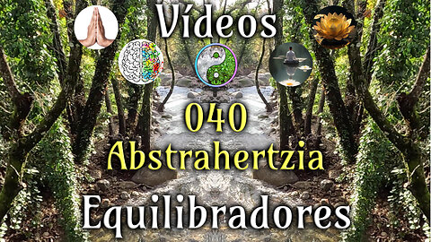 040 Abstrahertzia - Vídeos Equilibradores de hemisferios cerebrales