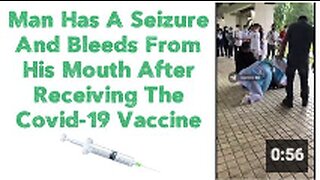Man Has A Seizure And Bleeds From His Mouth After Receiving The Covid-19 Vaccine 💉