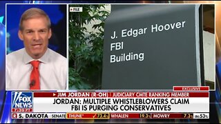 Jim Jordan: FBI Is Purging Conservatives For Disagreeing With Dems Jan 6 Narrative