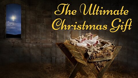 2022-12-25 - Christmas Day! "The Ultimate Christmas Gift" - Pastor Rick Rosenkrans