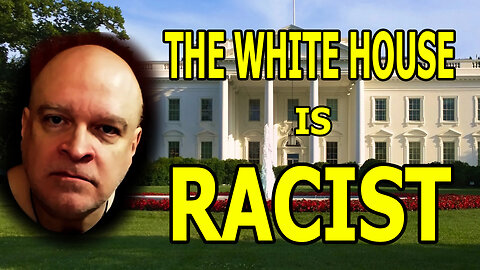 The White House Is Racist