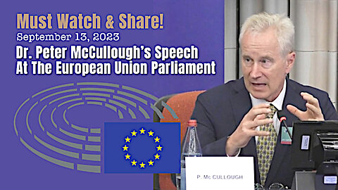 Dr. Peter McCullough At The European Union Parliament (Sept. 13, 2023)