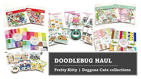 Doodlebug HAUL | Pretty Kitty and Doggone Cute
