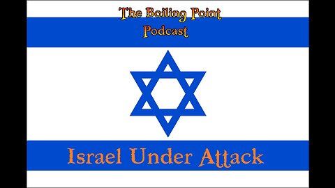 Episode 108: Israel Under Attack and the potential Biblical implications