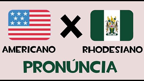 Pronúncia: inglês Rhodesiano X Americano | Qual a Diferença