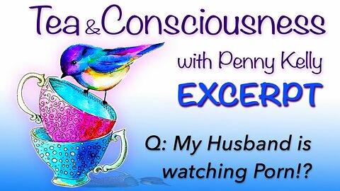 [EXCERPT] Question: My Husband is watching Porn!?