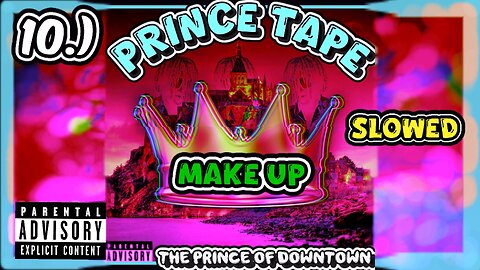 Make Up | Slowed | Prince Tape