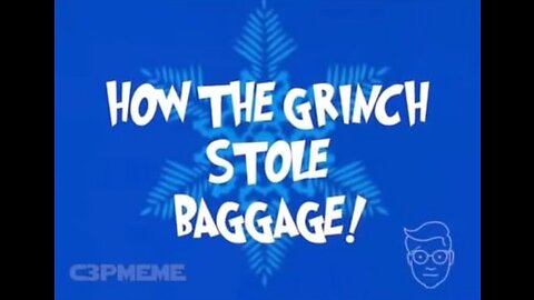 How The Grinch Stole Baggage!