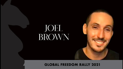 Joel Brown - Global Freedom Rally 2021 🌎