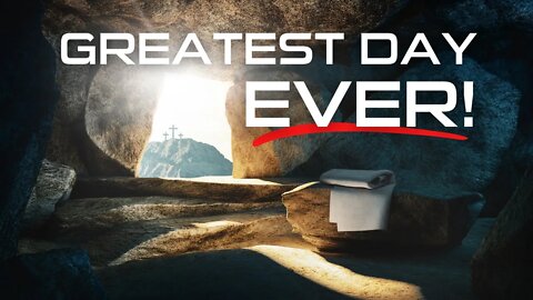 GREATEST DAY – The Greatest Day in History! – JESUS IS RISEN – Daily Devotionals – Little Big Things