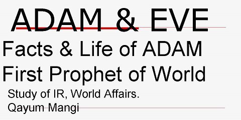Facts & Life of Prophet Adam & EVE