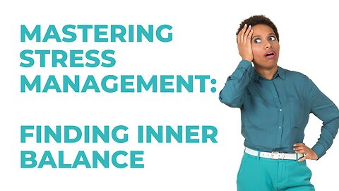 Stress Masterclass: Secrets to Finding Inner Balance