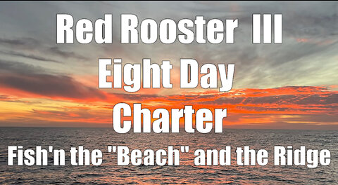 2022 Red Rooster 8 Day Charter