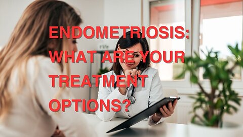 Endometriosis Treatment Options: Discover Your Path to Relief