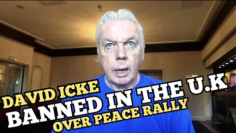'David Icke' "BANNED In The U.K Because Of A PEACE RALLY In 'Amsterdam'