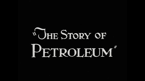 The Story of Petroleum [1923 - U.S. Bureau of Mines]