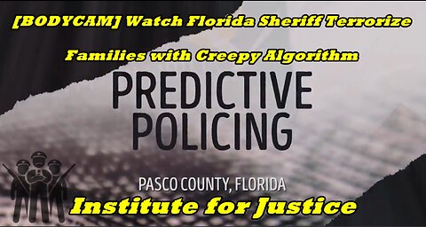 Watch Florida Sheriff Terrorize Families with Creepy Algorithm - Institute for Justice