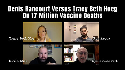 Denis Rancourt Versus Tracy Beth Hoeg On 17 Million Vaccine Deaths