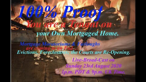 100% Proof you are TENANT in your DEATH-PLEDGE MORTGAGE!